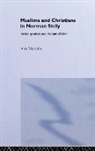 Metcalfe, Alex Metcalfe, Metcalfe Alexander - Muslims and Christians in Norman Sicily
