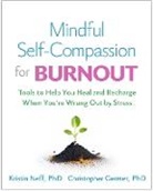 Christine M. Benton, Christopher Germer, Kristin Neff - Mindful Self-Compassion for Burnout