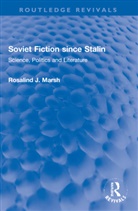 Rosalind J. Marsh, Marsh Rosalind J. - Soviet Fiction Since Stalin
