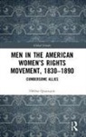 Helene Quanquin, Hélène Quanquin - Men in the American Women's Rights Movement, 1830-1890