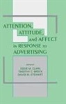 Timothy C Brock, Timothy C. Brock, Eddie M Clark, Eddie M. Clark, David W Stewart, David W. Stewart - Attention, Attitude, and Affect in Response To Advertising