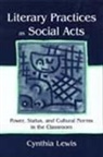 Cynthia Lewis, Lewis Cynthia - Literary Practices As Social Acts
