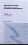 Nicola Di Cosmo, Don J Wyatt - Political Frontiers, Ethnic Boundaries and Human Geographies in Chinese History