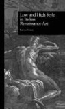 Patricia Emison - Low and High Style in Italian Renaissance Art