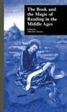 Albrecht Classen - The Book and the Magic of Reading in the Middle Ages