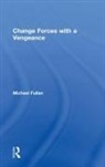 Michael Fullan - Change Forces With A Vengeance