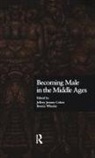 Jeffrey Jerome Cohen, Bonnie Wheeler - Becoming Male in the Middle Ages