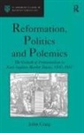 John Craig - Reformation, Politics and Polemics