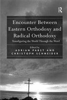 Adrian Schneider Pabst, Christoph Schneider, Schneider Christoph, Adrian Pabst - Encounter Between Eastern Orthodoxy and Radical Orthodoxy