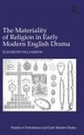 Dr Elizabeth Williamson, Elizabeth Williamson - Materiality of Religion in Early Modern English Drama