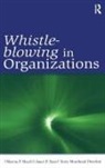 Terry M Dworkin, Terry M. Dworkin, Dworkin Terry M., Marcia P Miceli, Marcia P. Miceli, Marcia P. Near Miceli... - Whistle-Blowing in Organizations
