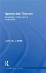 James K. A. Smith, James K.A. Smith - Speech and Theology