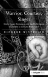 Richard Wistreich - Warrior, Courtier, Singer: Giulio Cesare Brancaccio