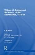 K W Swart, K. W. Swart, K.W. Swart - William of Orange and the Revolt of the Netherlands, 1572-84