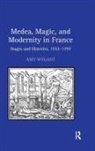 Amy Wygant - Medea, Magic, and Modernity in France
