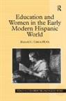 Elizabeth Teresa Howe - Education and Women in the Early Modern Hispanic World