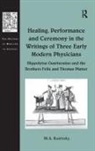 Dr M. A. Katritzky, M A Katritzky, M. A. Katritzky, M.A. Katritzky - Healing, Performance Ceremony in Writings of Three Early Modern