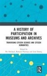 Line Esborg, Per Hetland, Palmyre Pierroux - A History of Participation in Museums and Archives