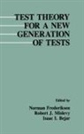 Isaac I Bejar, Isaac I. Bejar, Bejar Isaac I., Norman Frederiksen, Frederiksen Norman, Robert J Mislevy... - Test Theory for A New Generation of Tests