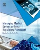 Beth Fiedler, Beth Ann Fiedler - Managing Medical Devices Within a Regulatory Framework