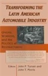 John T Morris, John T. Morris, Morris John T., John P Tuman, John P. Tuman, Tuman John P. - Transforming the Latin American Automobile Industry