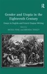 Nicole Tooley Pohl, Brenda Tooley, Tooley Brenda, Nicole Pohl, Pohl Nicole, Brenda Tooley - Gender and Utopia in the Eighteenth Century