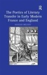 Hassan Melehy - Poetics of Literary Transfer in Early Modern France and England