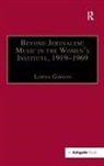 Lorna Gibson, Gibson Lorna - Beyond Jerusalem: Music in the Women''s Institute, 1919-1969