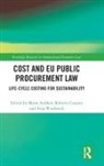 Marta Andhov, Roberto Caranta, Anja Wiesbrock, Marta Andhov, Roberto Caranta, Caranta Roberto... - Cost and Eu Public Procurement Law