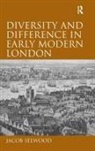 Jacob Selwood, Selwood Jacob - Diversity and Difference in Early Modern London