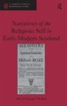 David George Mullan, Mullan David George - Narratives of the Religious Self in Early - Modern Scotland