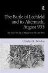 Charles R Bowlus, Charles R. Bowlus - Battle of Lechfeld and Its Aftermath, August 955