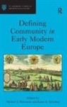 Michael J Halvorson, Michael J. Halvorson, Michael J. Spierling Halvorson, Halvorson Michael J., Karen E Spierling, Karen E. Spierling... - Defining Community in Early Modern Europe