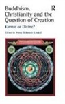 Perry Schmidt-Leukel, Perry Schmidt-Leukel - Buddhism, Christianity and the Question of Creation
