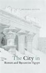 Richard Alston - The City in Roman and Byzantine Egypt