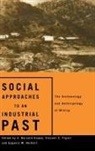 Eugenia W Herbert, A Bernard Knapp, Vincent C Pigott - Social Approaches to an Industrial Past
