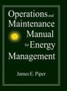 James E Piper, Piper James E. - Operations and Maintenance Manual for Energy Management