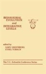 G. Greenberg, Greenberg G., E. Tobach - Behavioral Evolution and Integrative Levels
