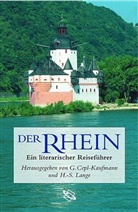 Gertrude Cepl-Kaufmann, Hella-Sabrina Lange - Der Rhein, Ein literarischer Reiseführer
