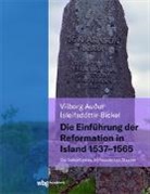 Vilborg Ìsleifsdóttir-Bickel, Vilborg (Dr.) Ìsleifsdóttir-Bickel - Die Einführung der Reformation in Island 1537 - 1565
