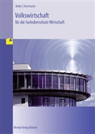 Eberhard Boller, Eberhard (Dr.) Boller, Gernot Hartmann, Professor Gernot Hartmann - Volkswirtschaft für die Fachoberschule Wirtschaft