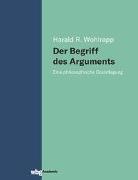 Harald R Wohlrapp, Harald R (Prof. Dr.) Wohlrapp, Harald R. Wohlrapp - Der Begriff des Arguments