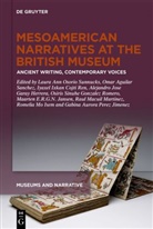 Omar Aguilar Sánchez, Iyaxel Ixkan Cojtí Ren, Alejandro José Garay Herrera, Osiris Sinuhé González Romero, Iyaxe Ixkan Cojtí Ren et al, Maarten E.R.G.N. Jansen... - Mesoamerican Narratives at the British Museum
