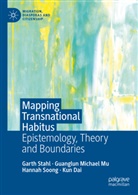 Kun Dai, Guanglun Michael Mu, Hannah Soong, Hannah et Soong, Garth Stahl - Mapping Transnational Habitus