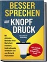 Sebastian van Ravenswaay, Sebastian van Ravenswaay - Besser sprechen auf Knopfdruck: Mit einfachen Methoden Ihren Wortschatz erweitern, Ausdrucksweise verbessern und zum Rhetorik Profi werden - inkl. Smalltalk Leitfaden & Körpersprache Formel