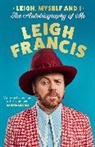 Leigh Francis, Francis Leigh - Leigh, Myself and I
