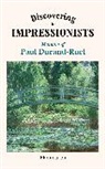 Durand-Ruel, Flavie Durand-Ruel, Paul Durand-Ruel, Paul-Louis Durand-Ruel - DISCOVERING THE IMPRESSIONISTS - MEMOIRS OF PAUL DURAND-RUEL