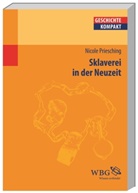 Nicole Priesching, Volker Reinhardt - Sklaverei in der Neuzeit
