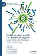 Anabela Botelho, Fernando Ramos, Fernando Ramos et al, Carlos Rodrigues, Filipe Teles - Territorial Innovation in Less Developed Regions