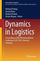 Michael Freitag, Aseem Kinra, Herbert Kotzab, Herbert Kotzab et al, Nicole Megow - Dynamics in Logistics